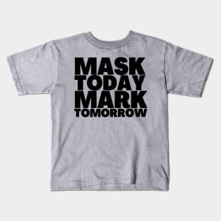 Revelation 13-17 Mask Today Mark Tomorrow Black Text Kids T-Shirt